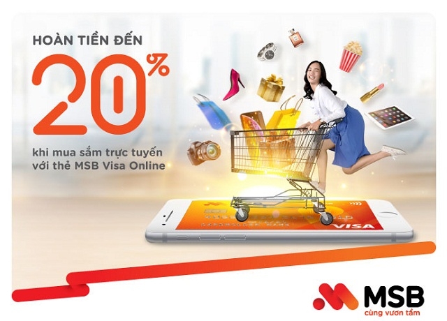 MSB ưu đãi hoàn tiền lên tới 20% cho khách hàng chi tiêu online bằng thẻ MSB Visa Online