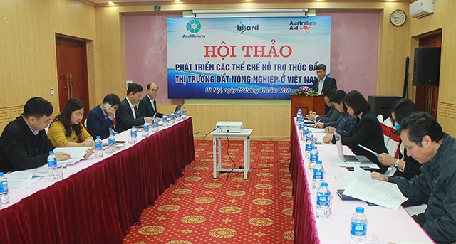 Hội thảo Phát triển các thể chế hỗ trợ thúc đẩy thị trường đất nông nghiệp ở Việt Nam.