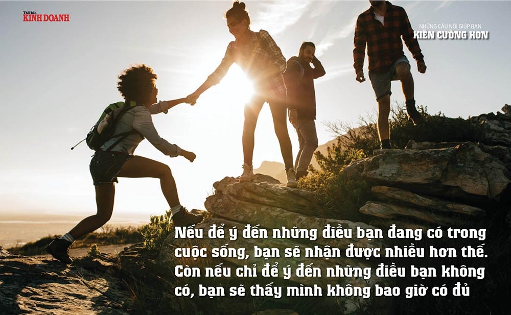 Nếu để ý đến những điều bạn đang có trong cuộc sống, bạn sẽ nhận được nhiều hơn thế. Còn nếu chỉ để ý đến những điều bạn không có, bạn sẽ thấy mình không bao giờ có đủ