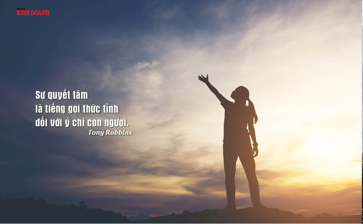 Sự quyết tâm là tiếng gọi thức tỉnh đối với ý chí con người. Tony Robbins