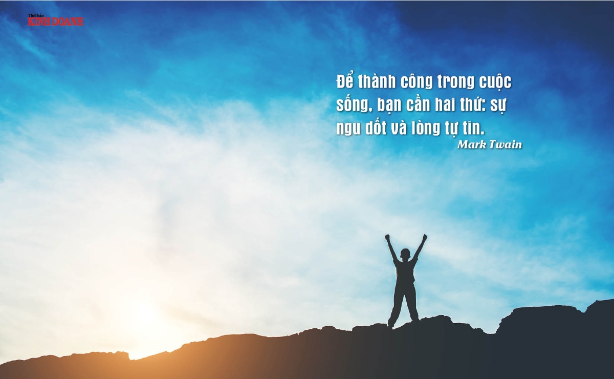 Để thành công trong cuộc sống, bạn cần hai thứ: sự ngu dốt và lòng tự tin. Mark Twain