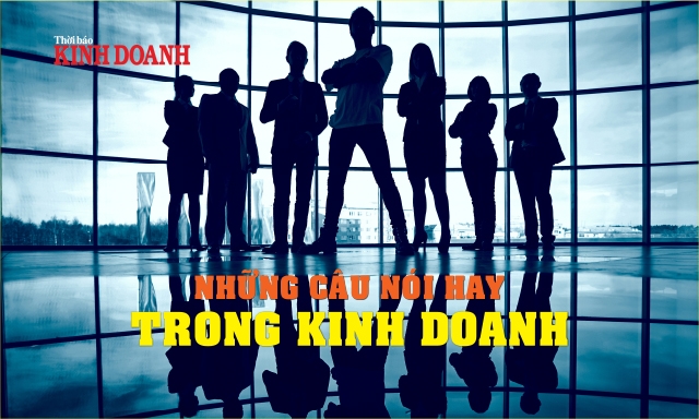 Những câu nói hay trong kinh doanh