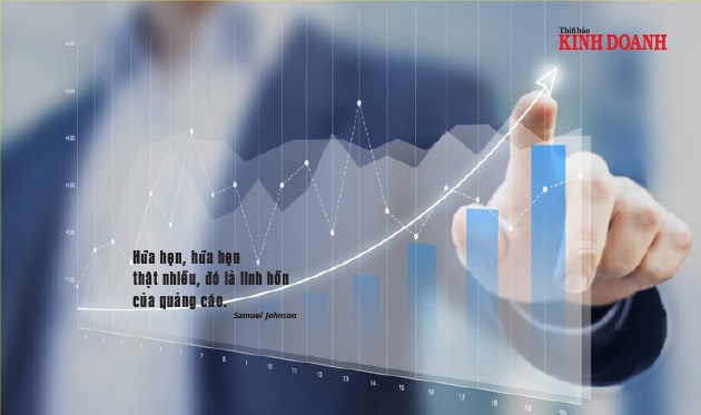 Hứa hẹn, hứa hẹn thật nhiều, đó là linh hồn của quảng cáo. Samuel Johnson