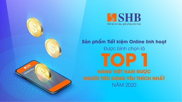 Tiết kiệm Online linh hoạt SHB được vinh danh TOP 1 “Hàng Việt Nam được người tiêu dùng yêu thích nhất”