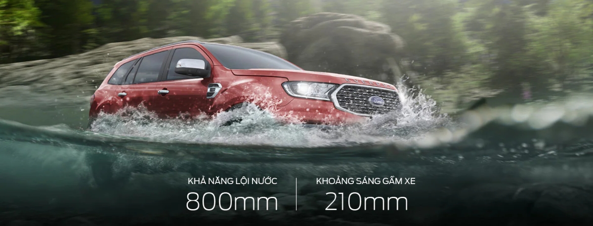 5. Khả năng vận hành vượt trội: Phiên bản Everest 4WD có thể dễ dàng vượt qua vùng nước sâu tới 800 mm nhờ khoảng sáng gầm cao 200 mm. Đặc biệt, việc trang bị Hệ thống Hỗ trợ Khởi hành Ngang Dốc và Kiểm soát Đổ đèo cũng sẽ giúp việc lên và xuống dốc cao trở nên vô cùng dễ dàng.