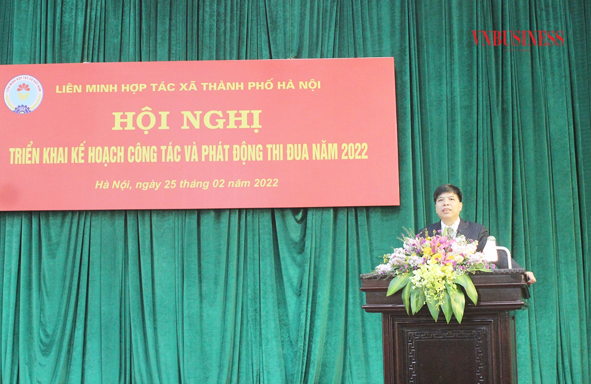 Chủ tịch Liên minh HTX TP. Hà Nội Đỗ Huy Chiến nhấn mạnh cả thách thức lẫn cơ hội của khu vực HTX trong năm 2022.