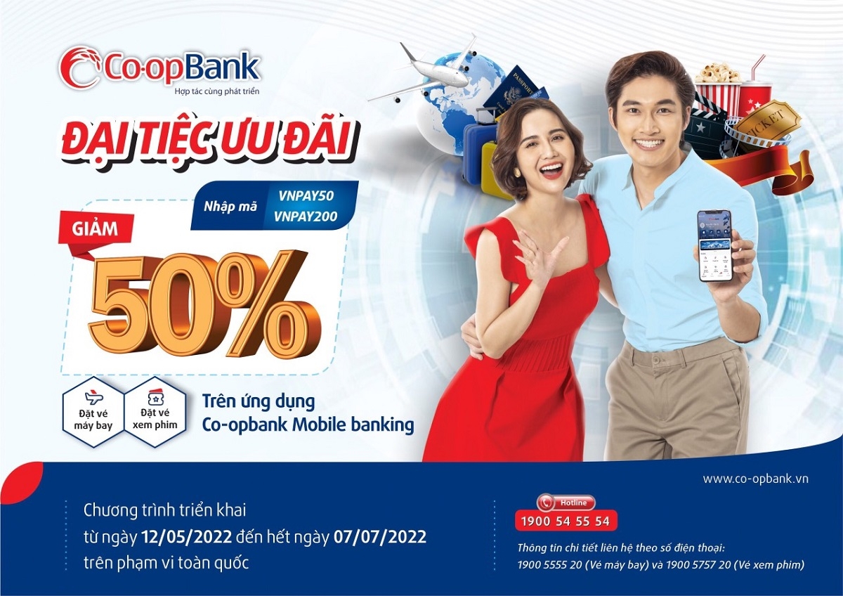 Ngân hàng Co-opBank phối hợp cùng VNPAY triển khai chương trình “Đại tiệc ưu đãi - Giảm 50% dịch vụ đặt vé máy bay và vé xem phim trên ứng dụng Co-opBank Mobile Banking”.