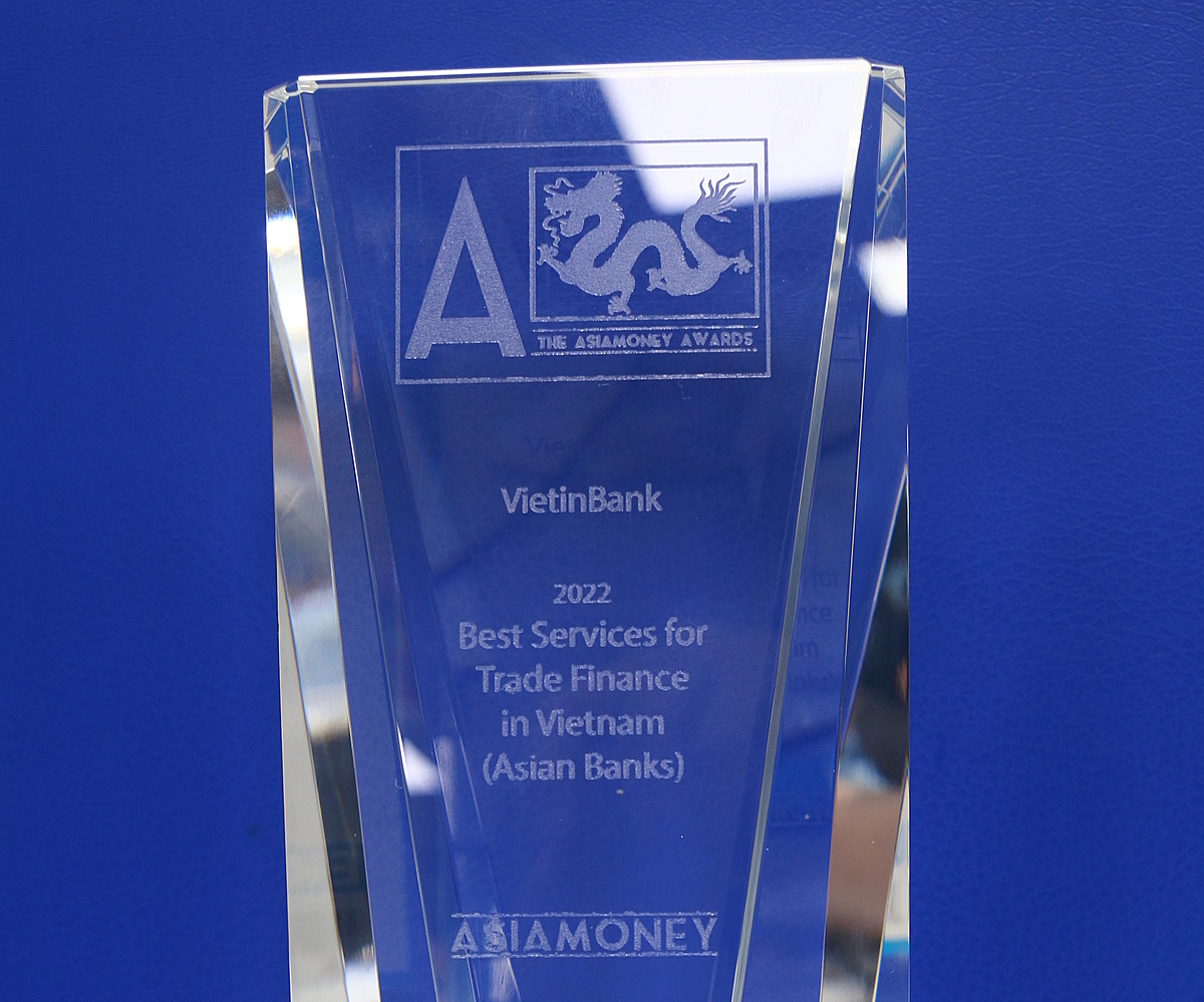 Giải thưởng Ngân hàng cung cấp dịch vụ Tài trợ Thương mại tốt nhất Việt Nam 2022 của VietinBank.