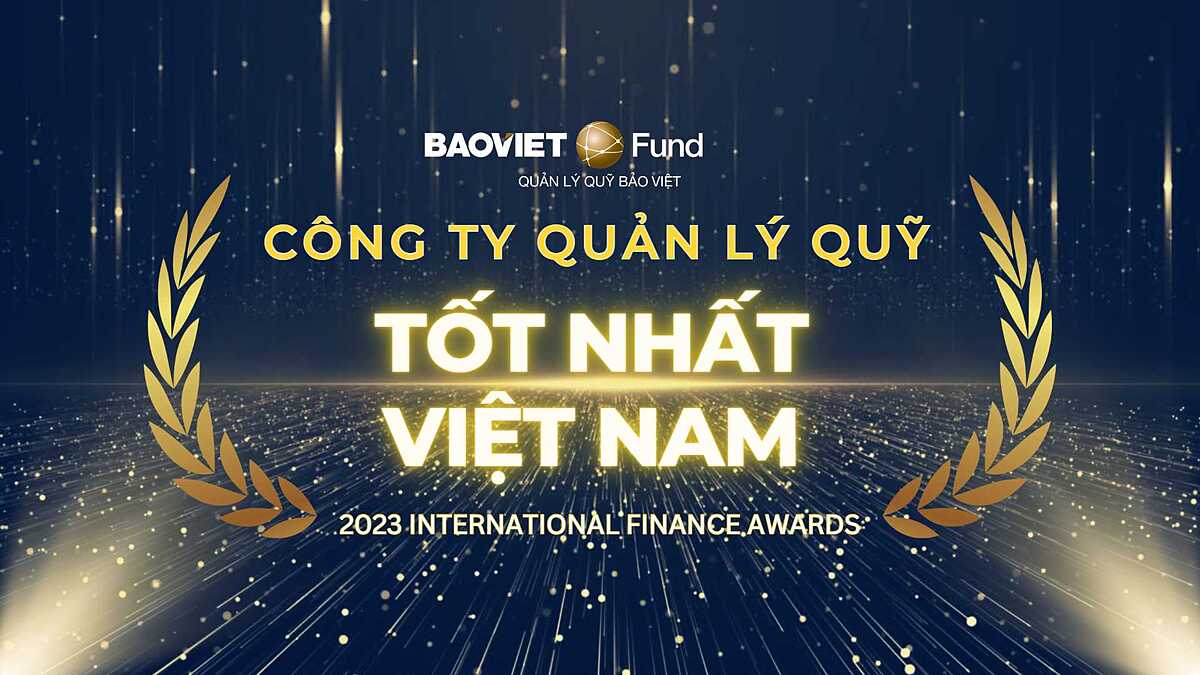 Baoviet Fund nhận được giải thưởng Best Fund Manager - Vietnam 2023 do Tạp chí International Finance trao tặng.