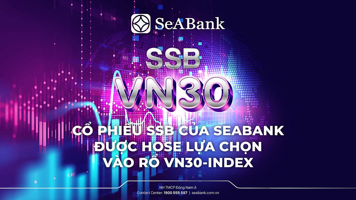 Cổ phiếu SSB của SeABank được HoSE lựa chọn vào rổ VN30-Index.