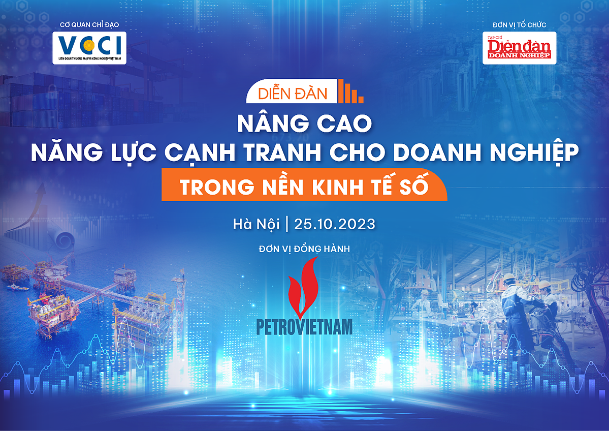 Chương trình: “Diễn đàn Nâng cao Năng lực cạnh tranh cho doanh nghiệp trong nền kinh tế số” diễn ra vào ngày 25/10/2023 tại Trung tâm Hội nghị 37 Hùng Vương, số 35 Hùng Vương, Ba Đình, Hà Nội.