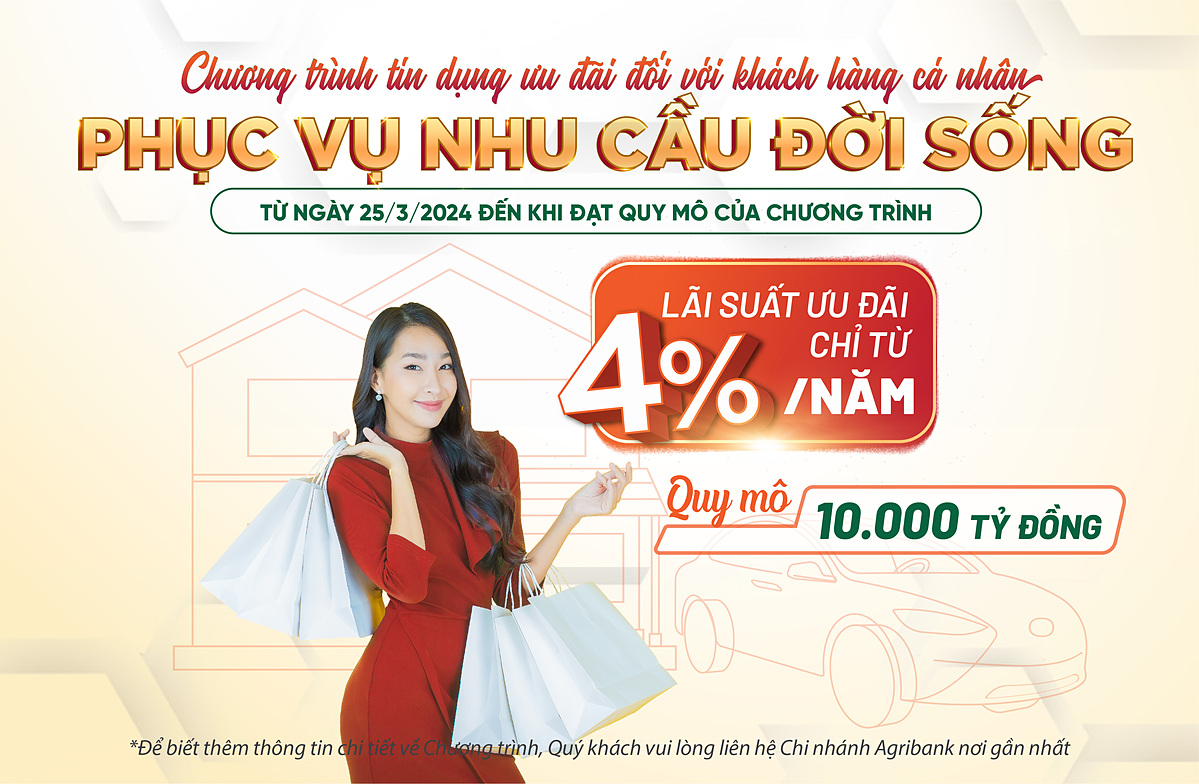 Agribank dành khoảng 10.000 tỷ đồng triển khai chương trình cho vay ngắn hạn ưu đãi đối với khách hàng cá nhân phục vụ nhu cầu đời sống với lãi suất chỉ từ 4,0% /năm.