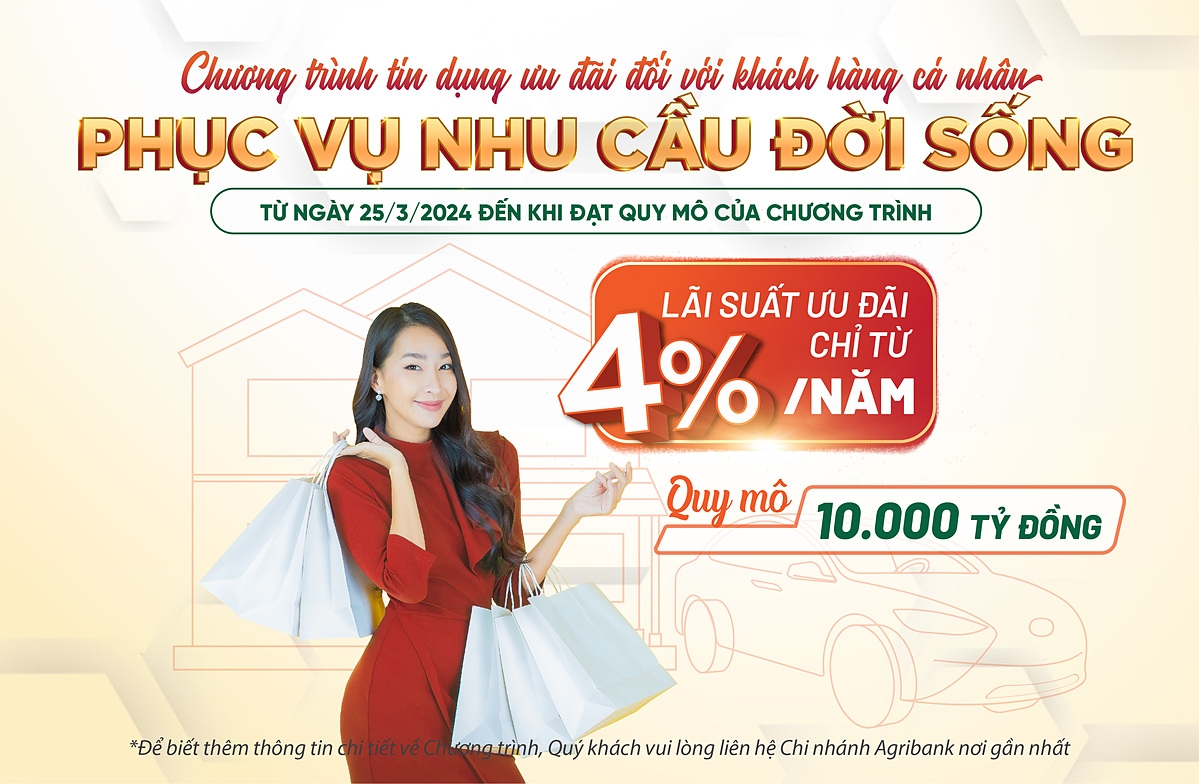 Agribank dành khoảng 10.000 tỷ đồng triển khai chương trình cho vay ngắn hạn ưu đãi đối với khách hàng cá nhân phục vụ nhu cầu đời sống với lãi suất chỉ từ 4,0% /năm.