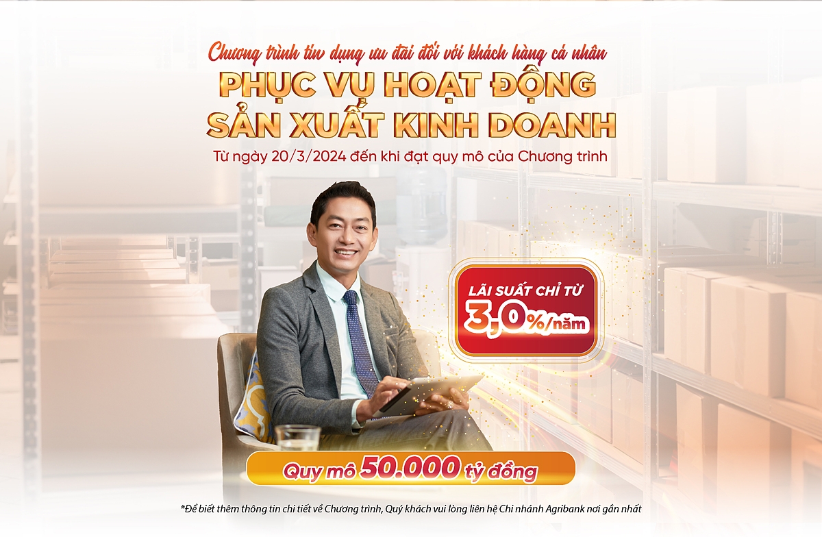 Agribank dành khoảng 50.000 tỷ đồng triển khai chương trình cho vay ngắn hạn ưu đãi đối với khách hàng cá nhân phục vụ hoạt động sản xuất kinh doanh với lãi suất chỉ từ 3,0% /năm.
