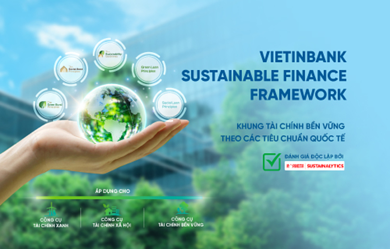 VietinBank đã xây dựng Khung Tài chính Bền vững để đưa ra các hướng dẫn cụ thể cho việc tài trợ và quản lý các khoản tài trợ phát triển bền vững của Ngân hàng.