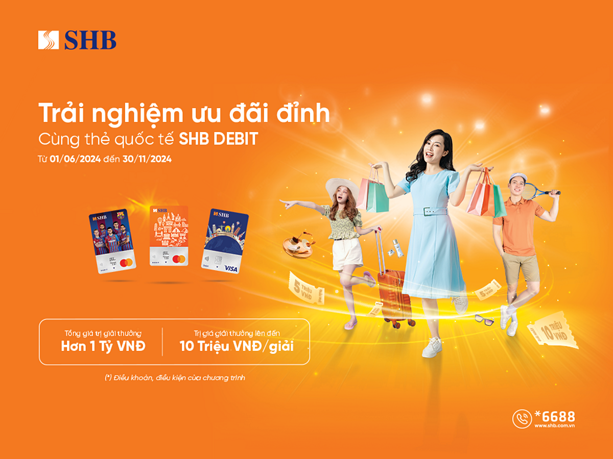 SHB ưu đãi từ ngày 01/06/2024 đến ngày 30/11/2024 đối với thẻ quốc tế SHB Debit.
