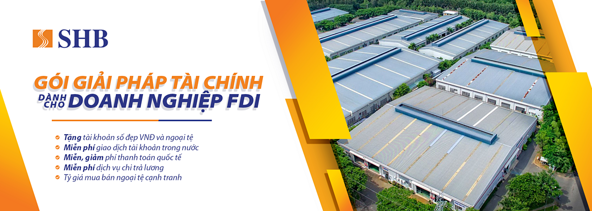 SHB triển khai Gói giải pháp tài chính dành cho doanh nghiệp FDI.