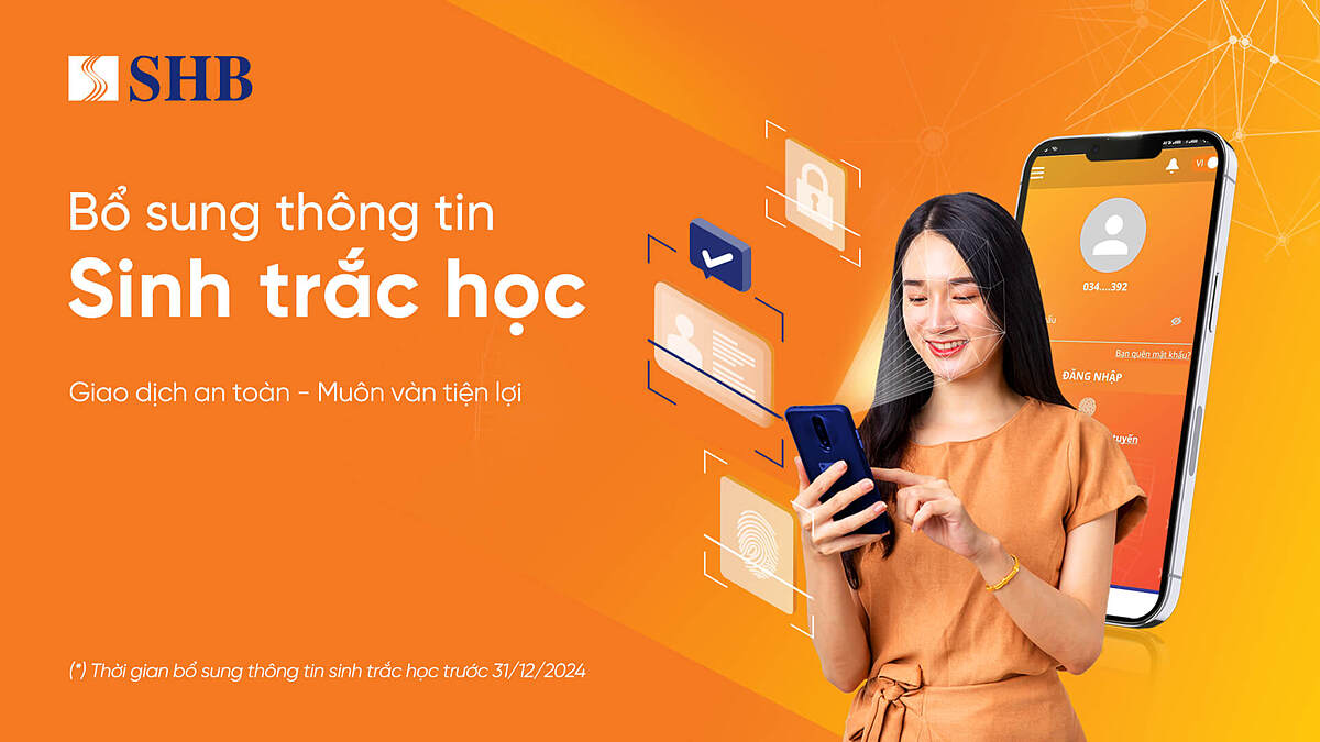 SHB khuyến nghị khách hàng sớm hoàn tất bổ sung thông tin sinh trắc học theo quy định.