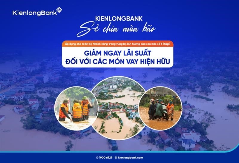 KienlongBank đã giảm trực tiếp 2%/năm trên hợp đồng tín dụng cho các khách hàng hiện hữu bị ảnh hưởng bởi cơn bão số 3 &lpar;Yagi&rpar;.