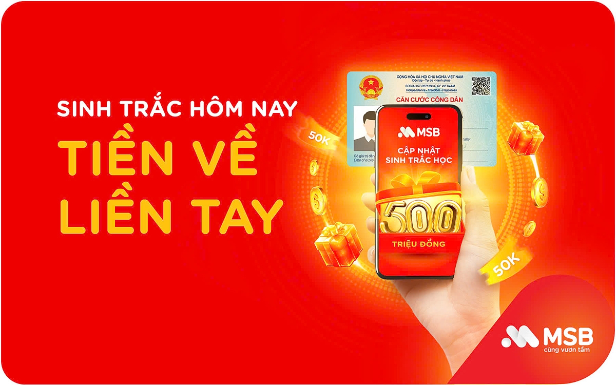 MSB tặng ngay evoucher 50.000 đồng vào tài khoản cho khách hàng sau khi cập nhật thành công từ ngày 4/12/2024 và nằm trong danh sách khách hàng chưa cập nhật sinh trắc học tính đến 30/11/2024.