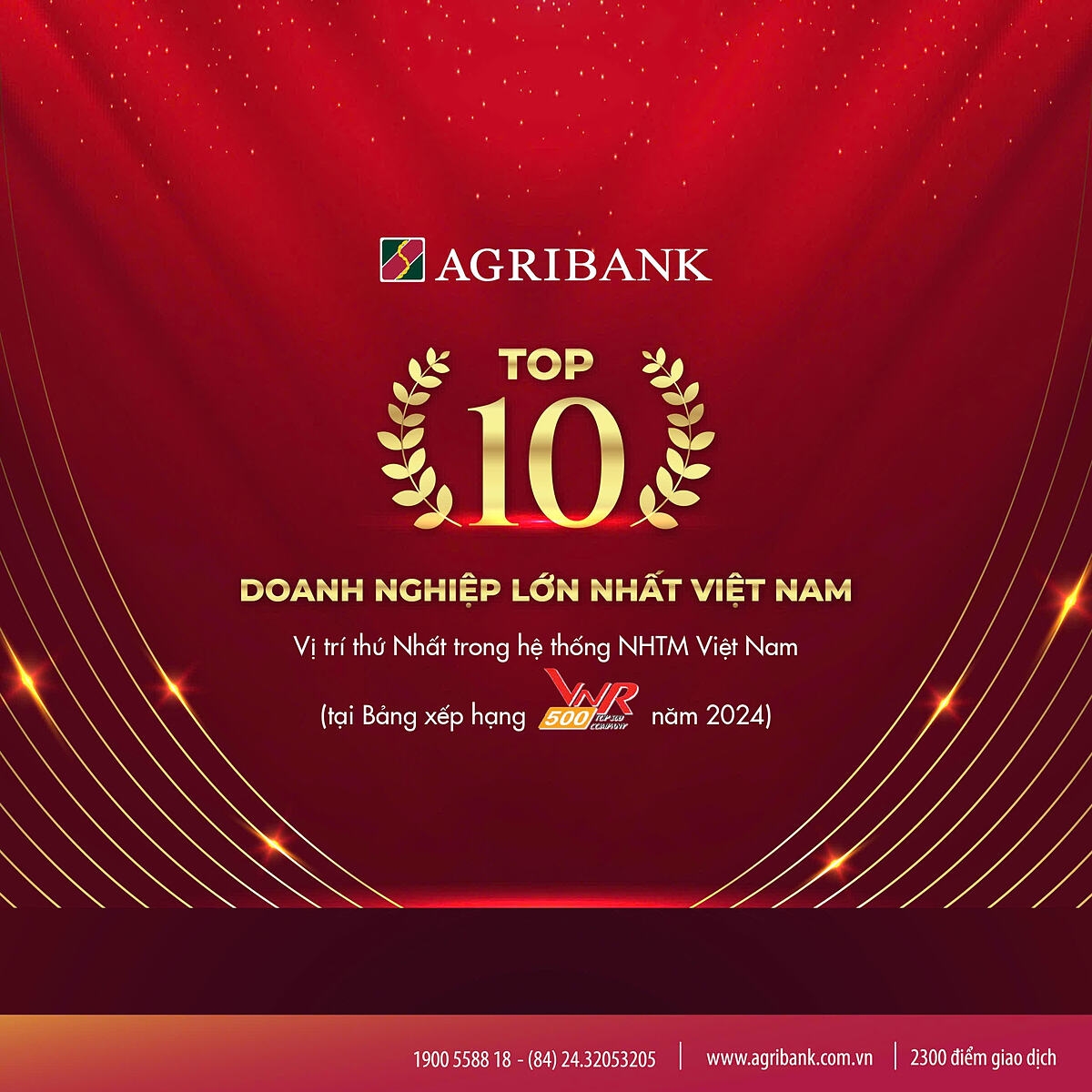 Agribank tiếp tục khẳng định 8 năm liên tiếp là ngân hàng đứng thứ Nhất trong hệ thống NHTM Việt Nam và nằm trong TOP10 Doanh nghiệp lớn nhất Việt Nam.