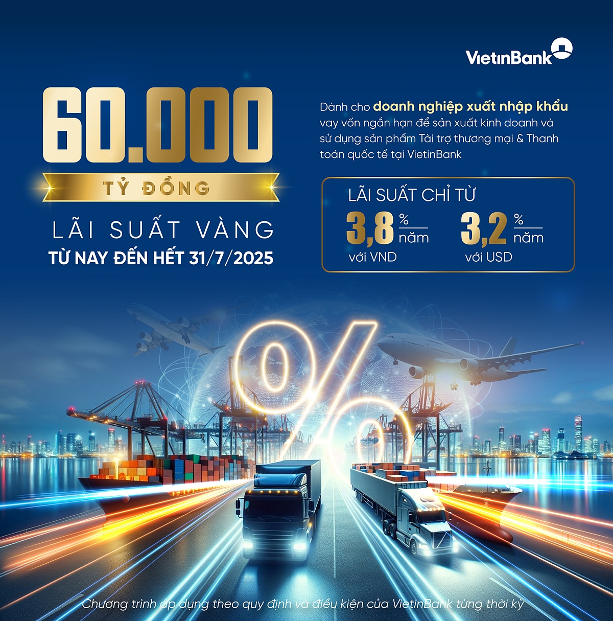 VietinBank triển khai chương trình tín dụng Lãi suất vàng có quy mô lên đến 60.000 tỷ đồng. Chương trình kéo dài từ nay đến hết 31/7/2025.