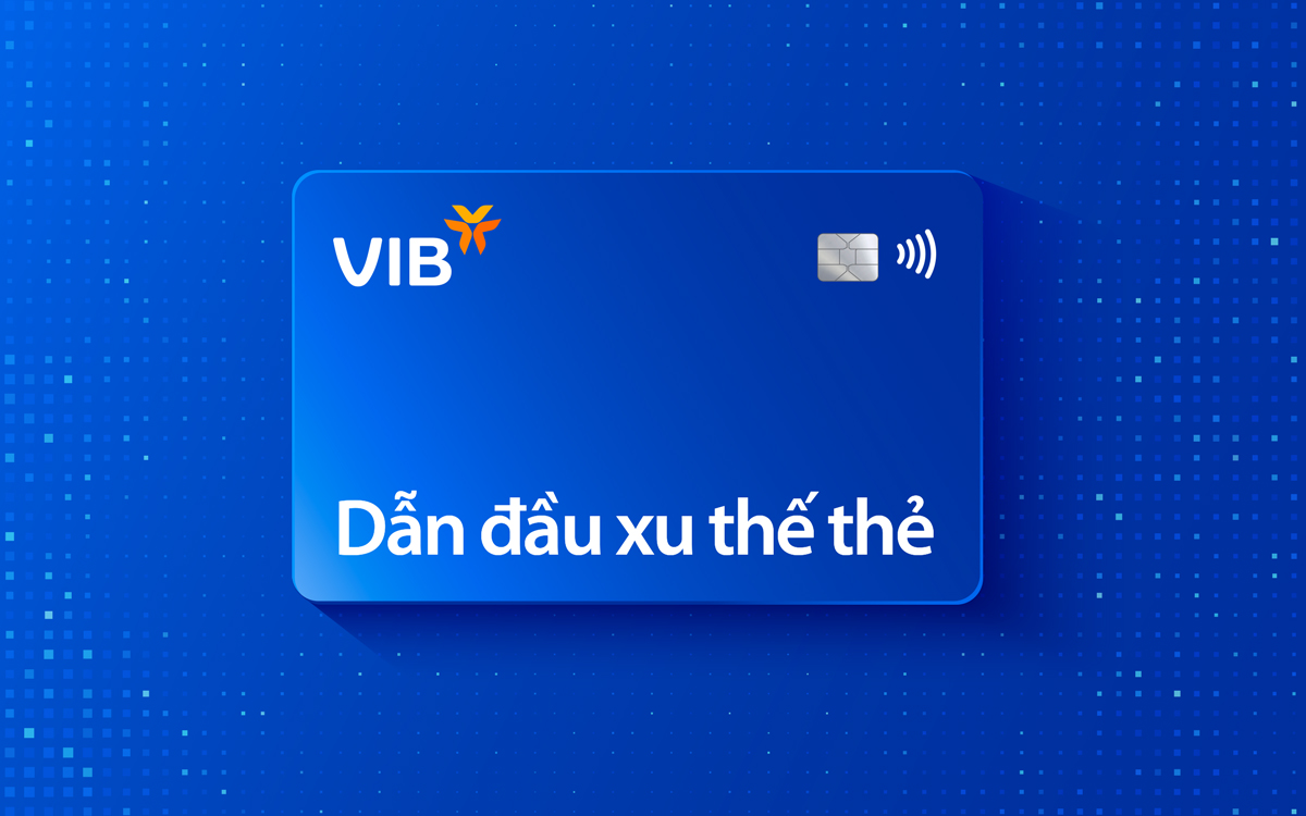 VIB hướng tới định vị mình là một nhà đổi mới, dẫn dắt thị trường.