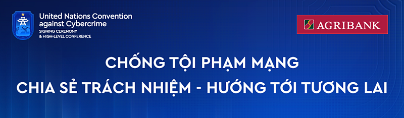 Agribank đồng hành cùng “Công ước Hà Nội” - Kiến tạo không gian số an toàn, phát triển bền vững.