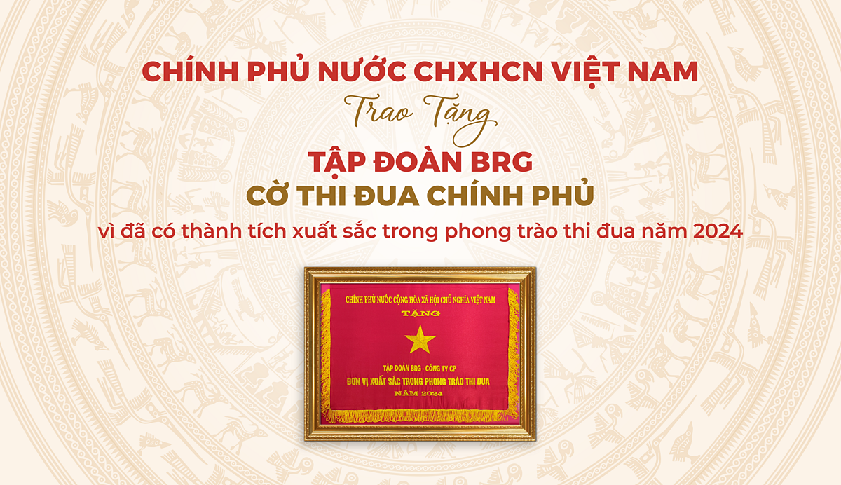 Tập đoàn BRG được trao tặng Cờ Thi đua của Chính phủ