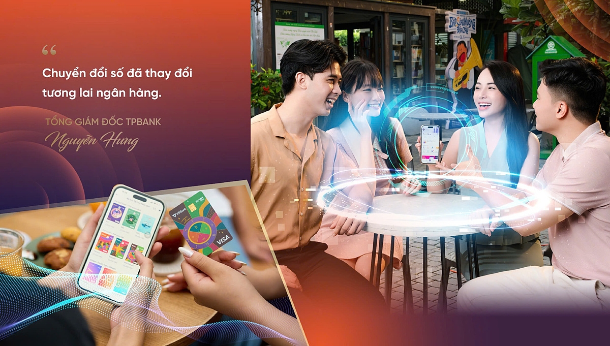“Chuyển đổi số đã thay đổi tương lai ngân hàng.” - TỔNG GIÁM ĐỐC TPBANK Nguyễn Hưng.