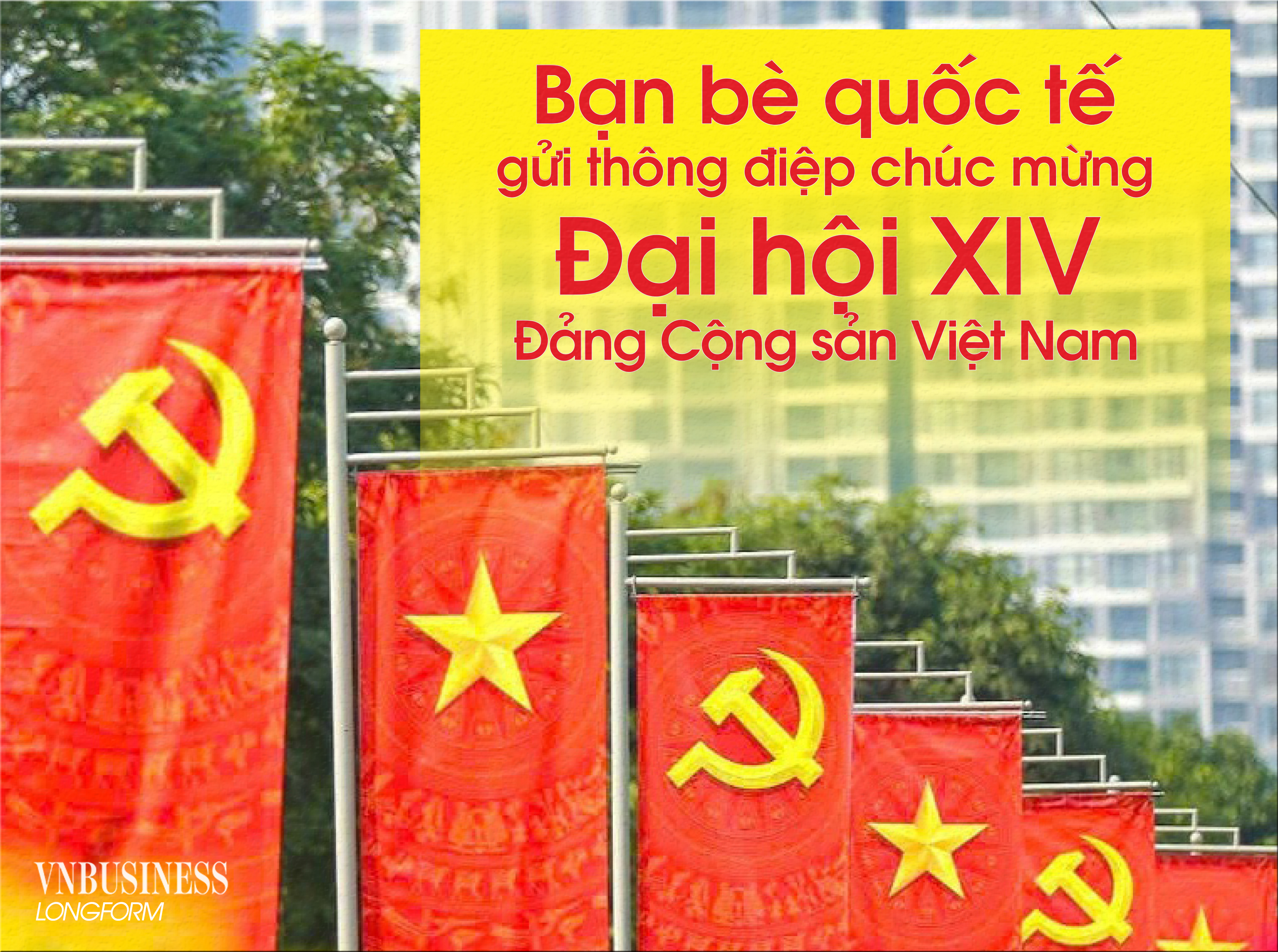 Bạn bè quốc tế khẳng định niềm tin, kỳ vọng vào Đại hội XIV Đảng Cộng sản Việt Nam