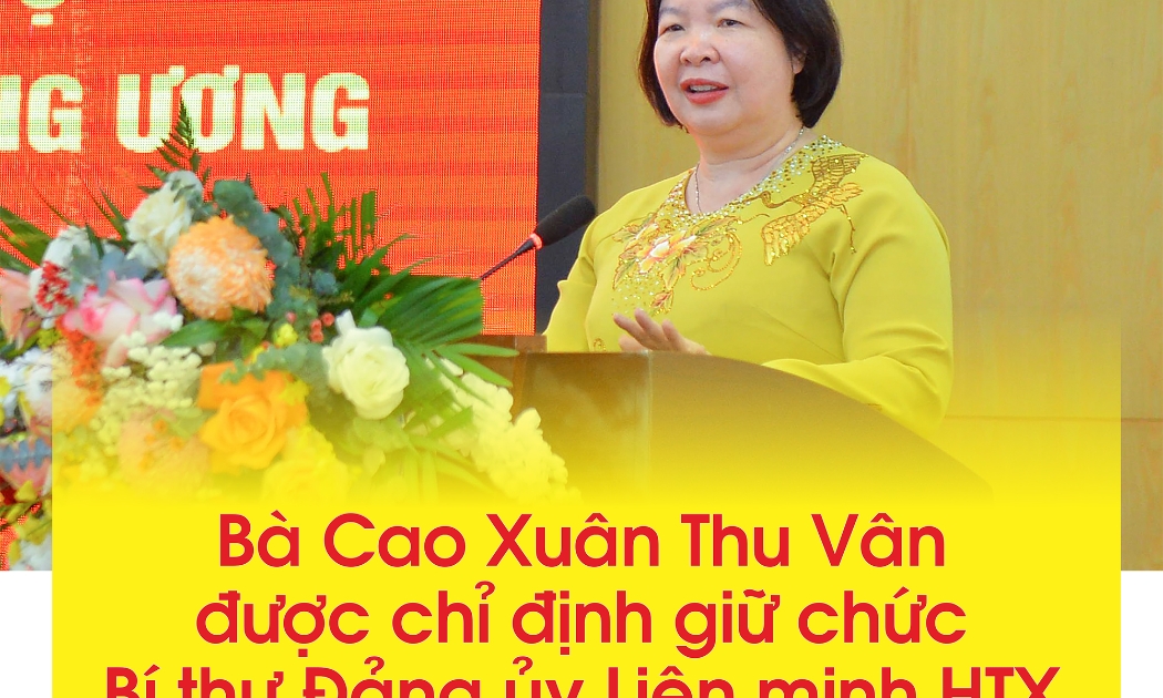Bà Cao Xuân Thu Vân được chỉ định giữ chức Bí thư Đảng ủy Liên minh HTX Việt Nam