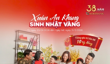 Agribank dành 10 tỷ đồng tri ân khách hàng với chương trình “Xuân an khang – Sinh nhật vàng”