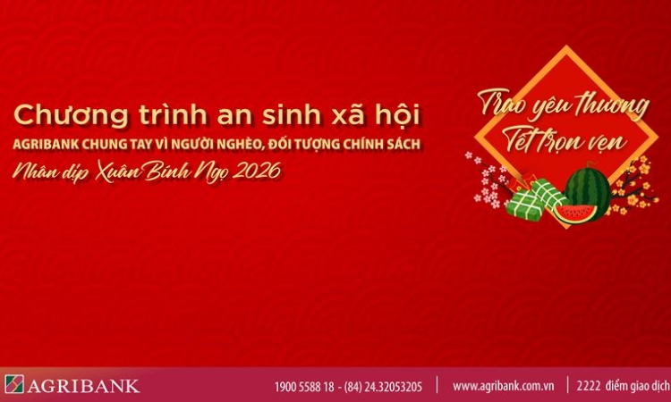 Agribank tung gói an sinh xã hội lớn dịp Xuân Bính Ngọ 2026