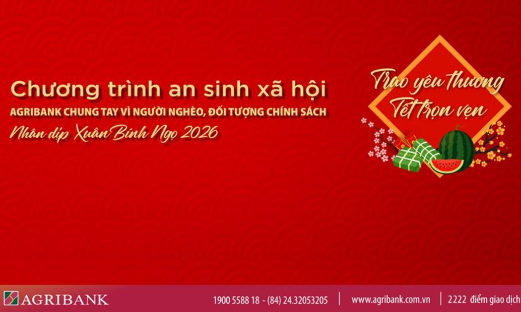 Agribank triển khai chương trình “Agribank chung tay vì người nghèo, đối tượng chính sách nhân dịp Xuân Bính Ngọ 2026”