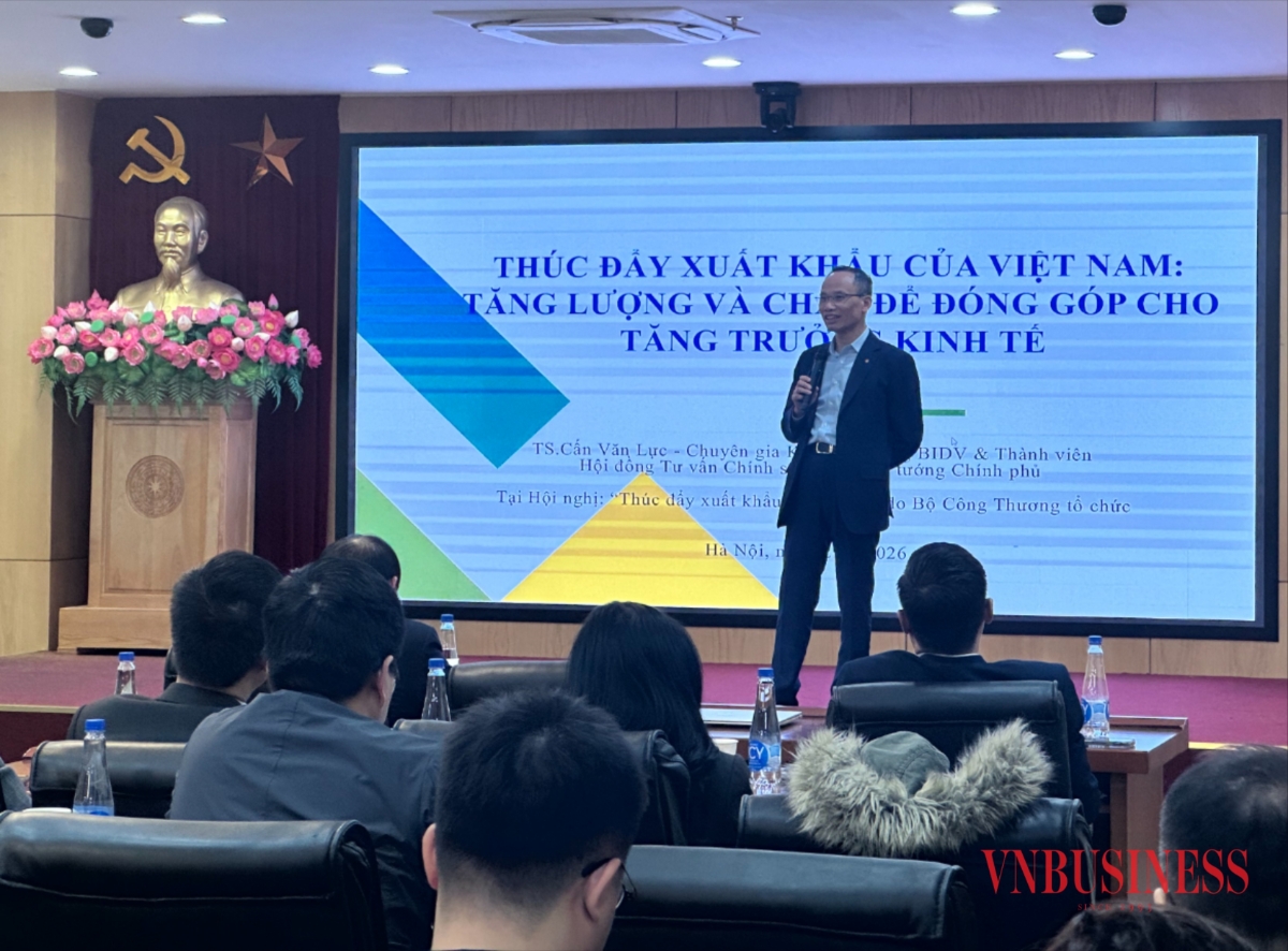 Ông Cấn Văn Lực, Chuyên gia Kinh tế trưởng BIDV, Thành viên Hội đồng Tư vấn Chính sách của Thủ tướng Chính phủ tại hội thảo thúc đẩy xuất khẩu 2026.