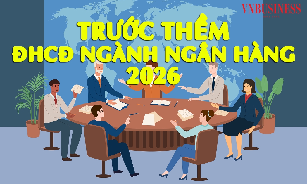Trước thềm ĐHCĐ ngành ngân hàng 2026: Những mốc thời gian và ‘điểm nóng’ đáng chú ý