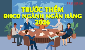 Trước thềm ĐHCĐ ngân hàng 2026: Những mốc thời gian và ‘điểm nóng’ đáng chú ý