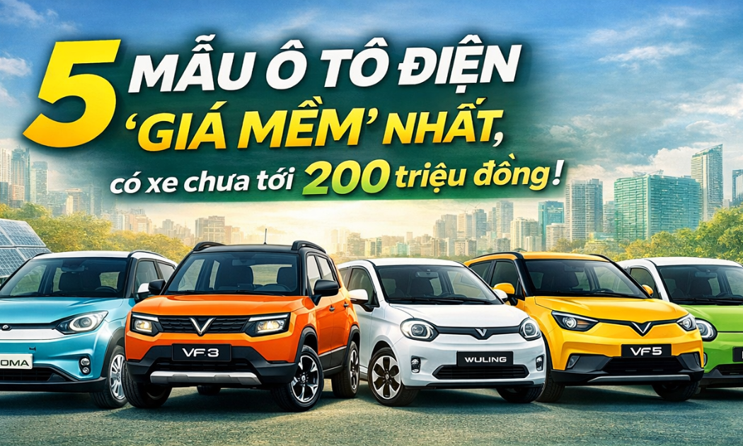 5 mẫu ô tô điện ‘giá mềm’ nhất, có xe chưa tới 200 triệu đồng, VinFast so kè các hãng xe Trung Quốc