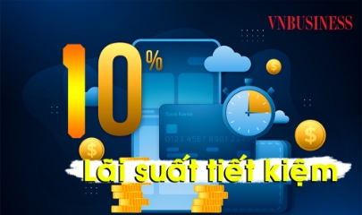 Cuộc đua lãi suất tiết kiệm nóng hầm hập chạm mức 10%, gửi tiền ở đâu lời nhất?