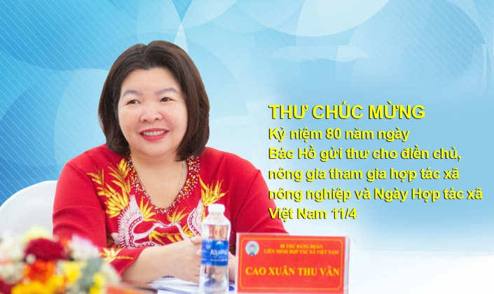 Thư chúc mừng kỷ niệm 80 năm ngày Bác Hồ gửi thư cho điền chủ, nông gia tham gia hợp tác xã nông nghiệp và Ngày Hợp tác xã Việt Nam 11/4