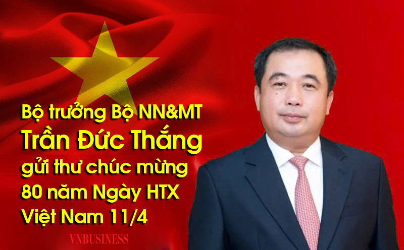 Bộ trưởng Bộ NN&MT Trần Đức Thắng gửi thư chúc mừng 80 năm Ngày HTX Việt Nam 11/4