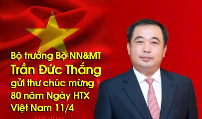 Bộ trưởng Bộ NN&MT Trần Đức Thắng gửi thư chúc mừng 80 năm Ngày HTX Việt Nam 11/4