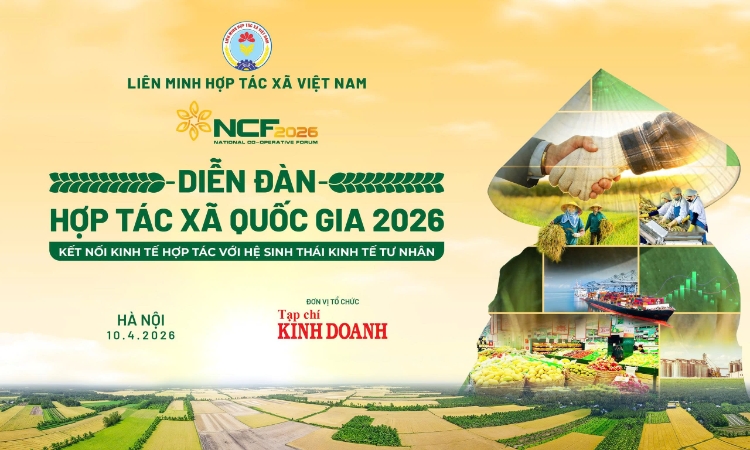 Diễn đàn Hợp tác xã Quốc gia 2026: Kết nối kinh tế hợp tác với hệ sinh thái kinh tế tư nhân
