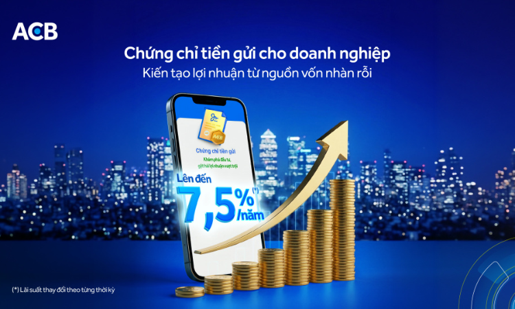 ACB tung chứng chỉ tiền gửi doanh nghiệp lãi tới 7,5%/năm