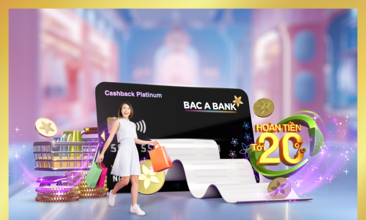 Khi ưu đãi không còn là “bài toán điều kiện”: Bac A Bank hoàn tiền 20% ngay giao dịch đầu tiên cho chủ thẻ tín dụng
