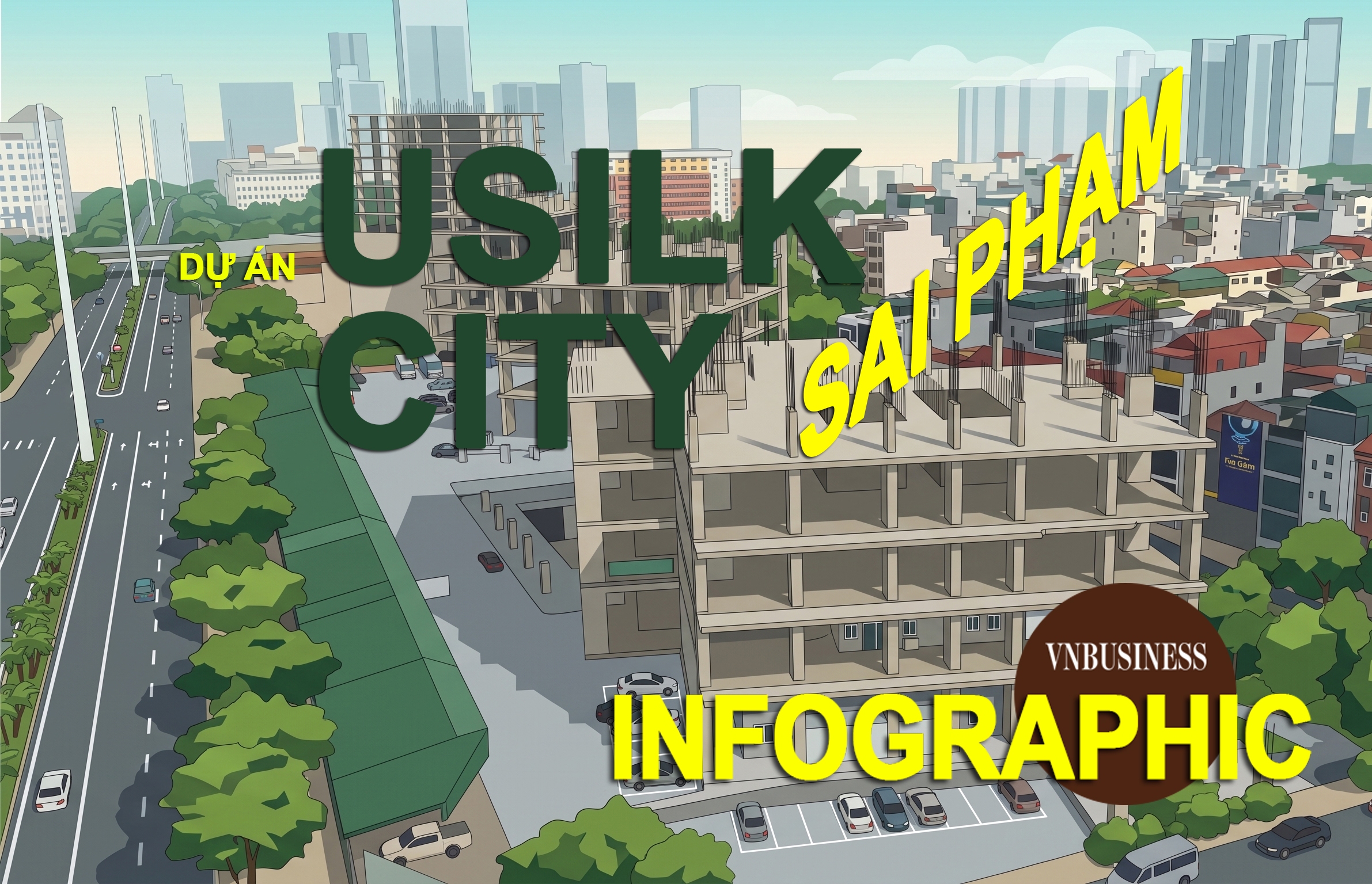 Toàn cảnh sai phạm khiến dự án ‘bom tấn’ Usilk City bị chuyển hồ sơ sang cơ quan điều tra Bộ Công an