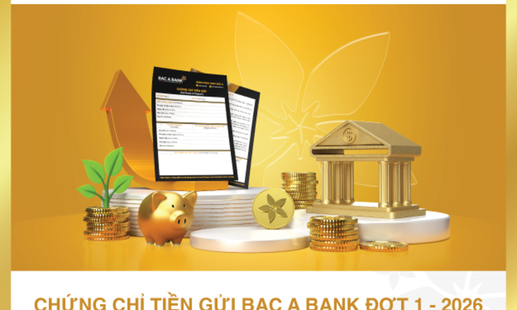 Thêm lựa chọn cho dòng tiền nhàn rỗi: Bac A Bank phát hành chứng chỉ tiền gửi, lãi suất lên tới 8,7%/năm