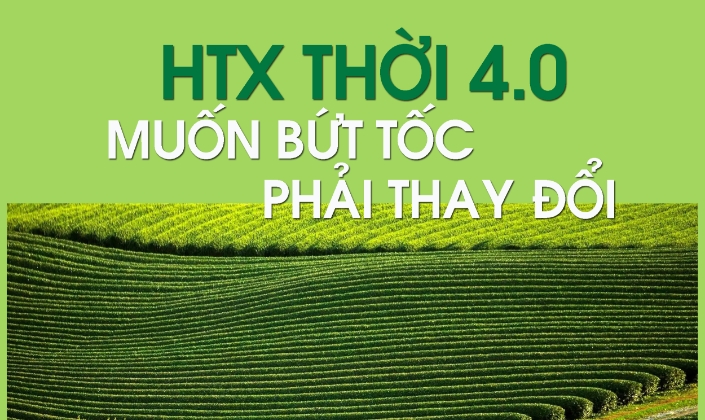 HTX thời 4.0: Muốn bứt tốc thì phải thay đổi