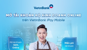 VietinBank triển khai mở tài khoản Hộ kinh doanh online trên iPay